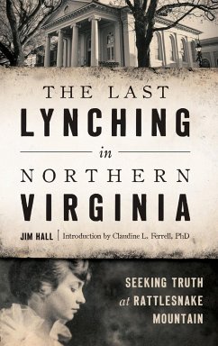 The Last Lynching in Northern Virginia - Hall, Jim