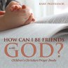 How Can I Be Friends with God? -... - Bild 1