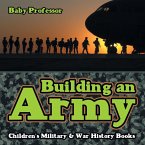 Building an Army   Children's Military & War History Books