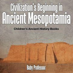 Civilization's Beginning in Ancient Mesopotamia -Children's Ancient History Books - Baby