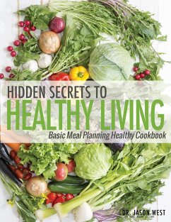 Hidden Secrets to Healthy Living - West, Jason