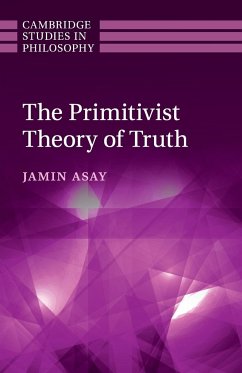 The Primitivist Theory of Truth - Asay, Jamin