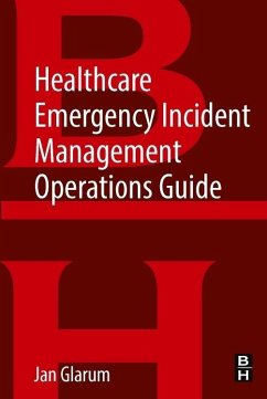 Healthcare Emergency Incident Management Operations Guide - Glarum, Jan