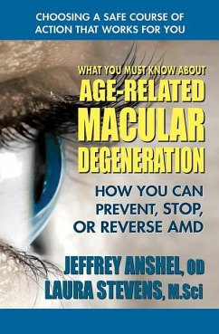 What You Must Know about Age-Related Macular Degeneration - Anshel, Jeffrey; Stevens, Laura