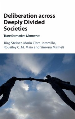 Deliberation across Deeply Divided Societies - Steiner, Jurg; Jaramillo, Maria Clara; Maia, Rousiley C. M.