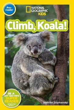 National Geographic Readers: Climb, Koala! - Szymanski, Jennifer