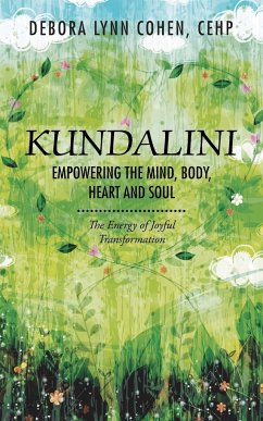 Kundalini Empowering the Mind, Body, Heart and Soul - Cohen Cehp, Debora Lynn