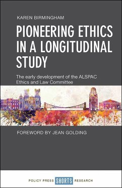 Pioneering Ethics in a Longitudinal Study: The Early Development of the Alspac Ethics and Law Committee - Birmingham, Karen