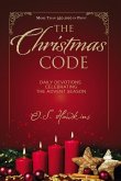 The Christmas Code: Daily Devotions Celebrating the Advent Season