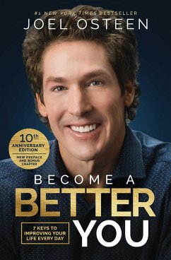 Become a Better You: 7 Keys to Improving Your Life Every Day: 10th Anniversary Edition - Osteen, Joel