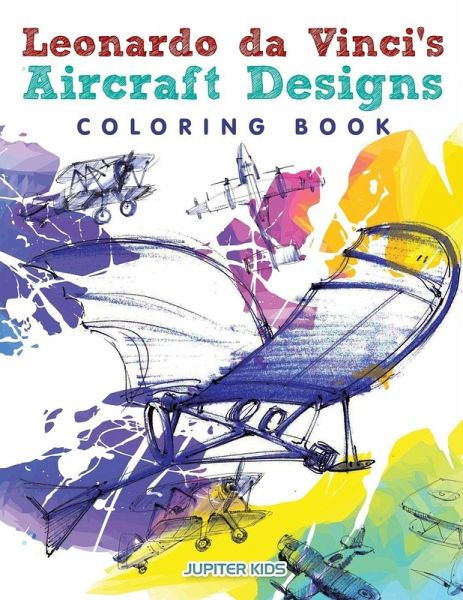 Leonardo da Vinci's Aircraft Designs Coloring Book Leonardo da Vinci's Aircraft Designs Coloring Book