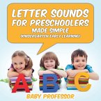 Letter Sounds for Preschoolers - Made Simple (Kindergarten Early Learning)