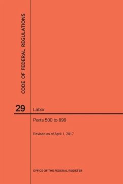 Code of Federal Regulations Title 29, Labor, Parts 500-899, 2017 - Nara