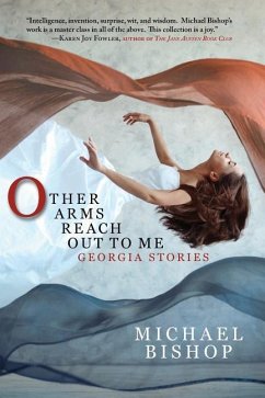 Other Arms Reach Out to Me: Georgia Stories - Bishop, Michael