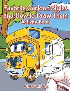 Favorite Cartoon Styles and How to Draw Them Activity Book - Jupiter Kids