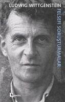 Felsefi Sorusturmalar - Wittgenstein, Ludwig