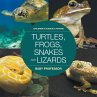 Turtles, Frogs, Snakes and Lizards... - Bild 1