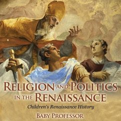 Religion and Politics in the Renaissance   Children's Renaissance History - Baby