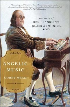 Angelic Music: The Story of Ben Franklin's Glass Armonica - Mead, Corey