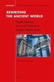Rewriting the Ancient World: Greeks, Romans, Jews and Christians in Modern Popular Fiction
