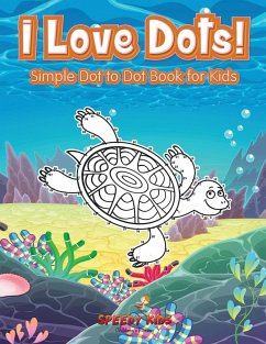 I Love Dots! Simple Dot to Dot Book for Kids - Speedy Kids