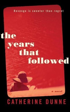 The Years That Followed - Dunne, Catherine