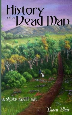 History of a Dead Man: A Sacred Knight Tale - Blair, Dawn