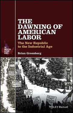 The Dawning of American Labor - Greenberg, Brian