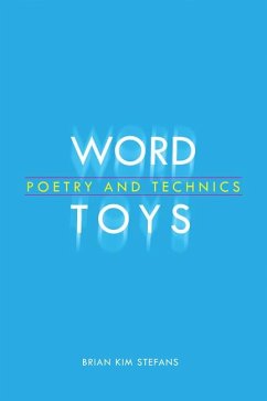 Word Toys: Poetry and Technics - Stefans, Brian Kim
