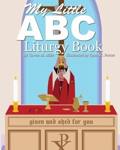 My Little ABC Liturgy Book - Mize, Gaven M.