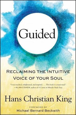 Guided: Reclaiming the Intuitive Voice of Your Soul - King, Hans Christian