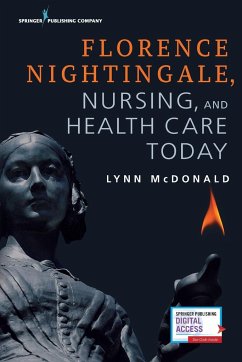 Florence Nightingale, Nursing, and Health Care Today - Mcdonald, Lynn