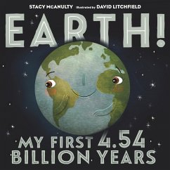 Earth! My First 4.54 Billion Years - McAnulty, Stacy