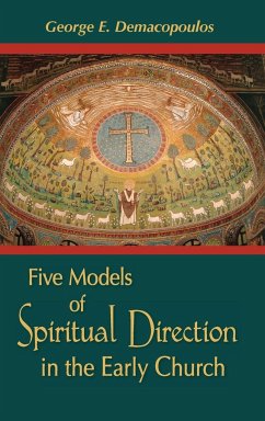 Five Models of Spiritual Direction in the Early Church - Demacopoulos, George E.