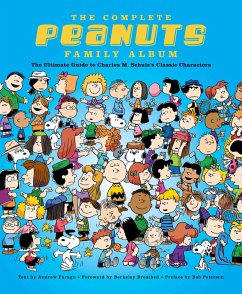 The Complete Peanuts Family Album: The Ultimate Guide to Charles M. Schulz's Classic Characters - Farago, Andrew