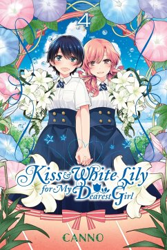 Kiss and White Lily for My Dearest Girl, Vol. 4 - Canno