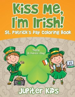Kiss Me, I'm Irish! St. Patrick's Day Coloring Book - Jupiter Kids