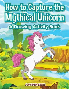 How to Capture the Mythical Unicorn - Jupiter Kids