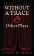 WITHOUT A TRACE & Other Plays - Bild 1