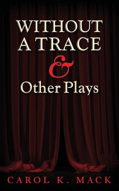 WITHOUT A TRACE & Other Plays - Mack, Carol K