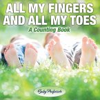 All My Fingers and All My Toes   a Counting Book