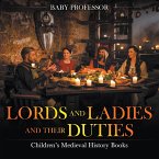 Lords and Ladies and Their Duties- Children's Medieval History Books