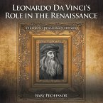 Leonardo Da Vinci's Role in the Renaissance   Children's Renaissance History