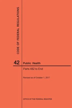 Code of Federal Regulations Title 42, Public Health, Parts 482-End, 2017 - Nara