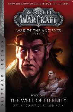 Warcraft: War of the Ancients Book One: The Well of Eternity - Knaak, Richard A.