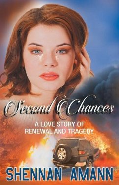 Second Chances: A Love Story of Renewal and Tragedy - Amann, Shennan