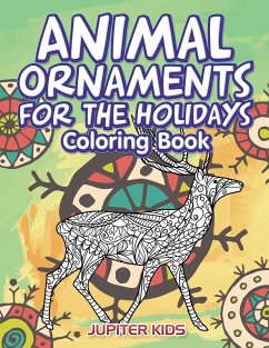 Animal Ornaments For the Holidays Coloring Book - Jupiter Kids