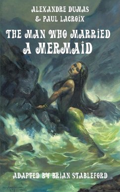 The Man Who Married a Mermaid - Dumas, Alexandre; Lacroix, Paul