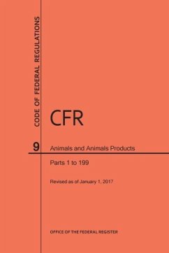 Code of Federal Regulations Title 9, Animals and Animal Products, Parts 1-199, 2017 - Nara