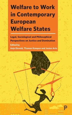 Welfare to Work in Contemporary European Welfare States - Eleveld, Anja; Kampen, Thomas; Josien, Arts